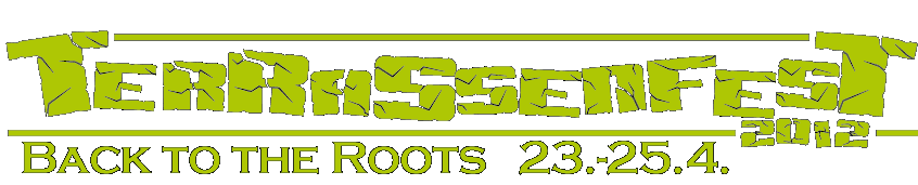 Terrassenfest 2012 -- Back to the Roots -- 23.-25.4.2012